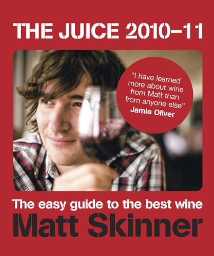 Stock image for The Juice 2010-11: The Easy Guide to the Best Wine for sale by Half Price Books Inc.
