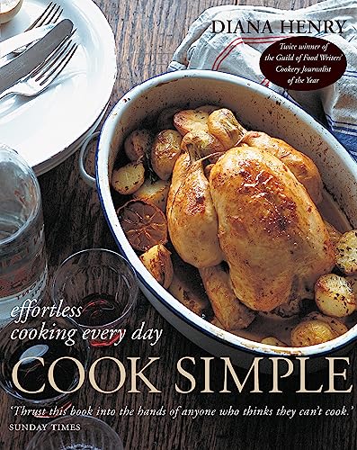Imagen de archivo de Cook Simple: Effortless Cooking Every Day (Diana Henry) a la venta por WorldofBooks