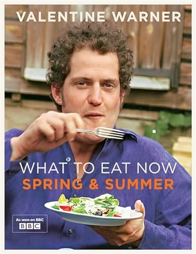 Stock image for What to Eat Now: Spring and Summer for sale by AwesomeBooks