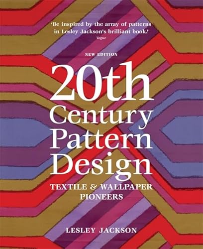 Stock image for 20th Century Pattern Design: Textile & Wallpaper Pioneers. Lesley Jackson for sale by HPB-Red