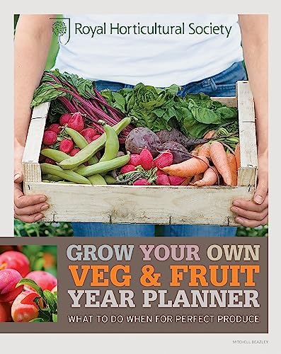 Stock image for RHS Grow Your Own: Veg & Fruit Year Planner: What to do when for perfect produce (Royal Horticultural Society Grow Your Own) for sale by WorldofBooks