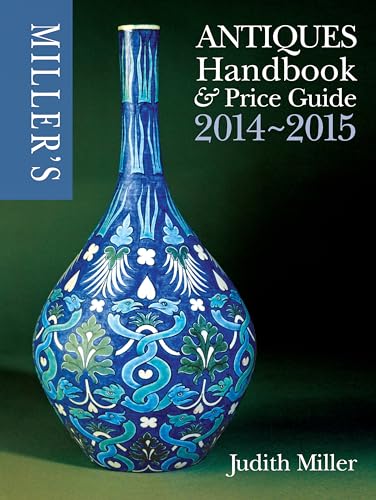 Imagen de archivo de Miller's Antiques Handbook & Price Guide 2014-2015: Over 8,000 Antique and Collectable Valuations and Marks a la venta por WorldofBooks