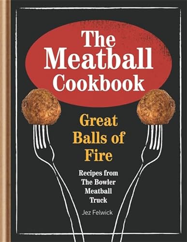 9781845337636: The Bowler's Meatball Cookbook: Ballsy food. Ballsy flavours.