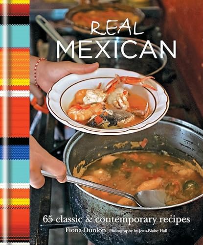 Imagen de archivo de Real Mexican Food: 65 Authentic Mexican Recipes from Chalupas to Tacos and Broad Beans [Cookery]: 65 Classic & Contemporary Recipes a la venta por WorldofBooks
