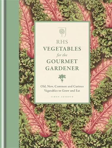 Stock image for RHS Vegetables for the Gourmet Gardener: Old, new, common and curious vegetables to grow and eat (Rhs Gourmet Gardener) for sale by AwesomeBooks