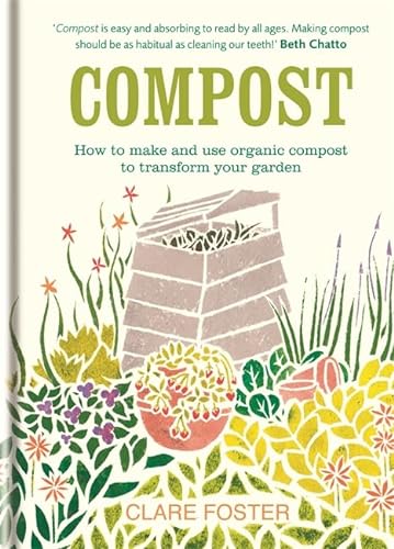 Stock image for Compost: How to make and use organic compost to transform your garden for sale by Your Online Bookstore