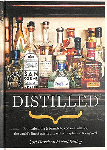 Stock image for Distilled : From Absinthe and Brandy to Vodka and Whisky, the World's Finest Artisan Spirits Unearthed, Explained and Enjoyed for sale by Better World Books