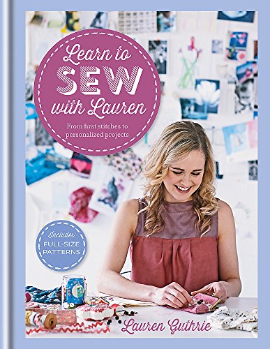 9781845339272: Learn to Sew with Lauren: From first stitches to perfect projects