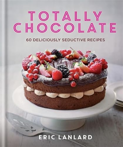 Beispielbild fr Totally Chocolate: 60 deliciously seductive recipes zum Verkauf von Books From California