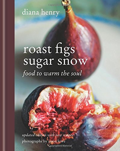 Roast Figs Sugar Snow : Food to warm the Soul