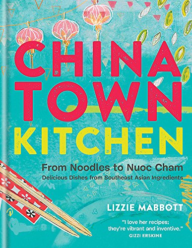 Beispielbild fr Chinatown Kitchen: Delicious Dishes from Southeast Asian Ingredients zum Verkauf von AwesomeBooks