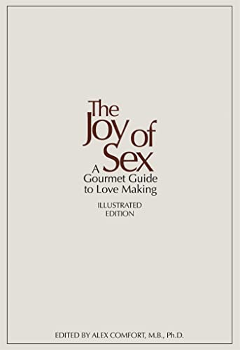 The Joy Of Sex A Gourmet Guide To Love Making Alex Comfort Abebooks