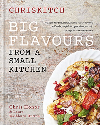 Imagen de archivo de Chriskitch: Big Flavours from a Small Kitchen a la venta por Lewes Book Centre