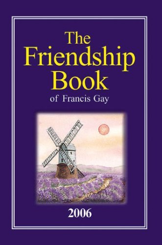 Stock image for The Friendship Book of Francis Gay: a Thought for each day in 2006 for sale by WorldofBooks