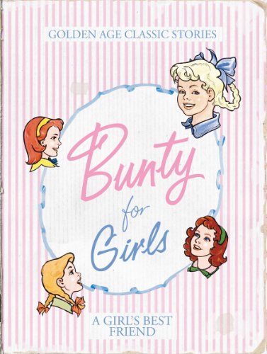 Bunty for Girls: Golden Age Classic Stories