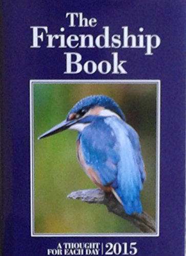 Beispielbild fr The Friendship Book 2015: A Thought for Each Day zum Verkauf von Red's Corner LLC