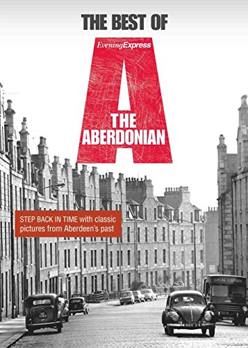 Beispielbild fr The Best of the Aberdonian - Aberdeen Evening Express Archive Photographs zum Verkauf von AwesomeBooks