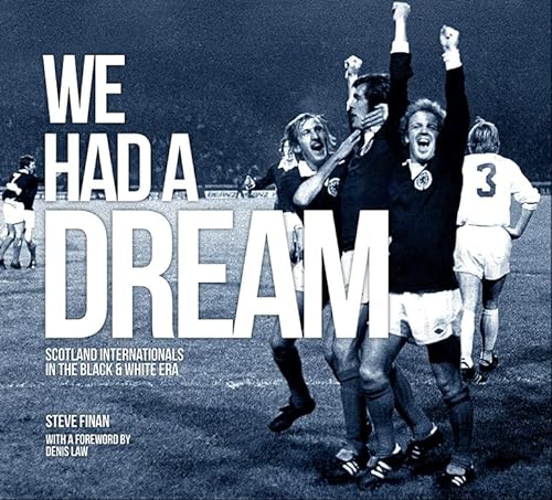 Stock image for We Had A Dream - Scotland Internationals In The Black & White Era: 1 for sale by WorldofBooks