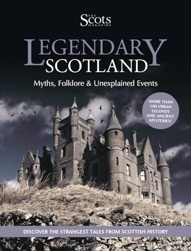 Stock image for Legendary Scotland: Myths, Folklore and Unexplained Events for sale by WorldofBooks