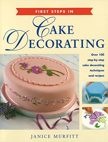Imagen de archivo de First Steps in Cake Decorating a la venta por Better World Books: West