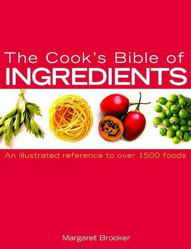 Stock image for The Cook's Bible of Ingredients for sale by WorldofBooks