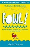 Fowl!: From Clucking Useless to a Success to Crow About! (9781845370473) by Gurdon, Martin