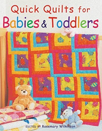 Stock image for Quick Quilts for Babies & Toddlers: 14 Irresistible Quilts for the Nursery: 14 Irrestible Quilts for the Nursery for sale by AwesomeBooks