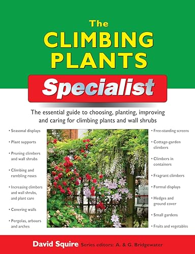 9781845371050: Climbing Plants Specialist: The Essential Guide To Choosing, Planting, Improving and Caring For Climbing Plants and Wall Shrubs (Specialist Series)