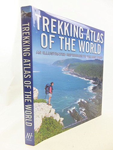 9781845371791: Trekking Atlas of the World: An Illustrated Reference to the Best Treks