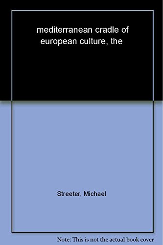 Imagen de archivo de The Mediterranean: Cradle of European Culture a la venta por WorldofBooks