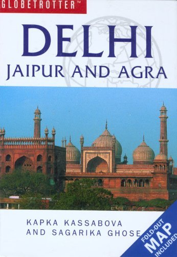 Beispielbild fr Globetrotter Travel Guide Delhi: Jaipur and Agra zum Verkauf von The Maryland Book Bank