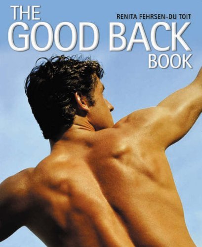 9781845372040: The Good Back Book: A Practical Guide to Alleviating and Preventing Back Pain
