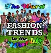 Stock image for The Worst Fashion Trends in the World for sale by WorldofBooks
