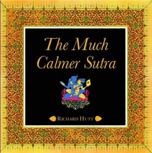 9781845372392: The Much Calmer Sutra
