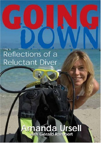 Stock image for Going Down: Relections of a Reluctant Diver for sale by WorldofBooks