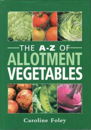 Stock image for The A-Z of Allotment Vegetables for sale by AwesomeBooks