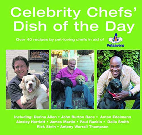 Celebrity Chef's Dish of the Day: Over 40 recipes by Pet-loving Chefs in Aid of Petsavers (9781845372873) by Mary Martin