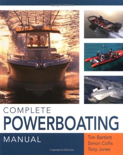 Complete Powerboating Manual (9781845372965) by Simon; Jones Tony Bartlett, Tim; Collis; Simon Collis; Tony Jones