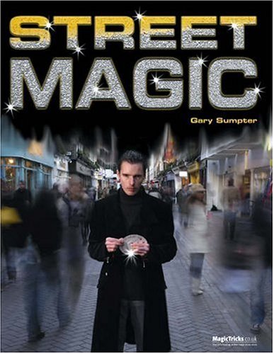 Beispielbild fr Ultimate Street Magic : Amazing Tricks for the Urban Magician zum Verkauf von Better World Books