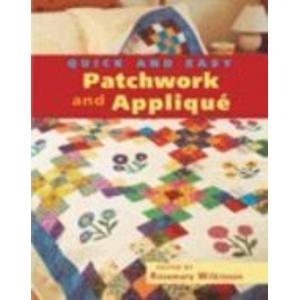 Quick and Easy Patchwork and Applique (9781845374259) by Rosemary Wilkinson