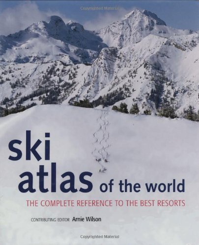 Beispielbild fr Ski Atlas of the World: The Complete Reference to the Best Resorts zum Verkauf von WorldofBooks