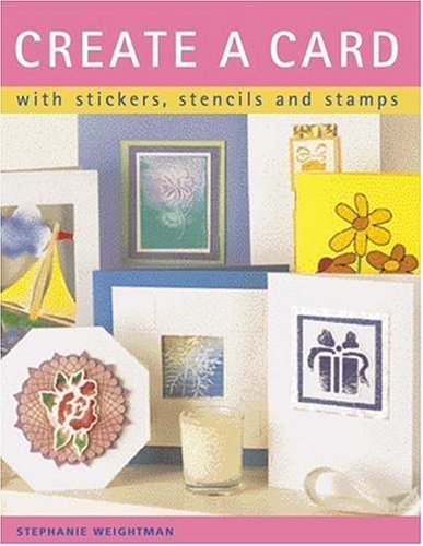 Beispielbild fr Create a Card: With Stickers, Stencils and Stamps zum Verkauf von medimops
