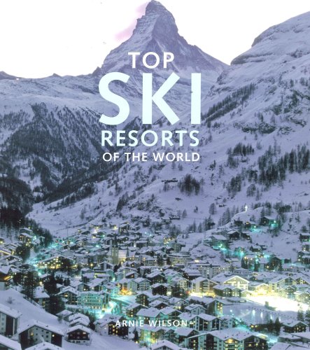 9781845375928: Top Ski Resorts of the World