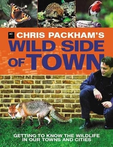 Imagen de archivo de Chris Packham's Wild Side of Town: Getting to Know the Wildlife in Our Towns and Cities a la venta por WorldofBooks