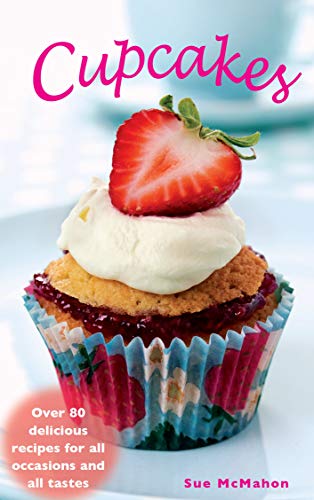 Stock image for Cupcakes: Over 80 Delicious Recipes for All Occasions and Tastes for sale by AwesomeBooks