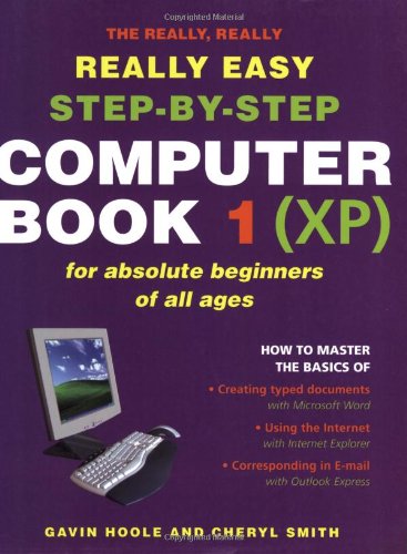Stock image for The Really Really Really Easy Step- By Step Computer Book 1 (XP) for sale by AwesomeBooks