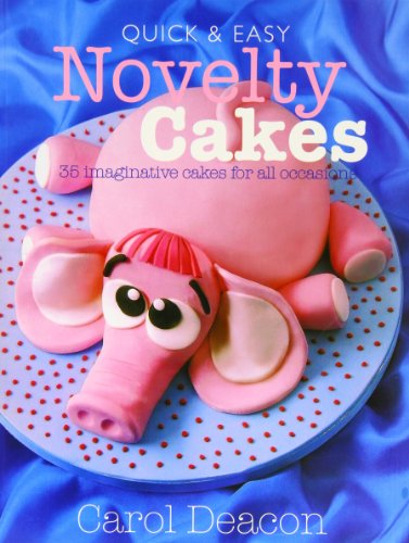 Imagen de archivo de Quick and Easy Novelty Cakes : 35 Imaginative Cakes for All Occasions a la venta por Better World Books