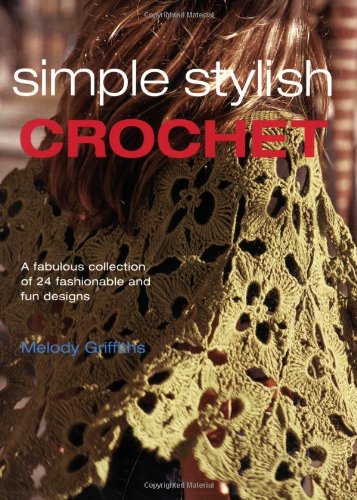 Simple Stylish Crochet (9781845378905) by Melody Griffiths