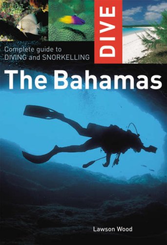 9781845378950: Complete Guide to Diving and Snorkelling the Bahamas (Dive)