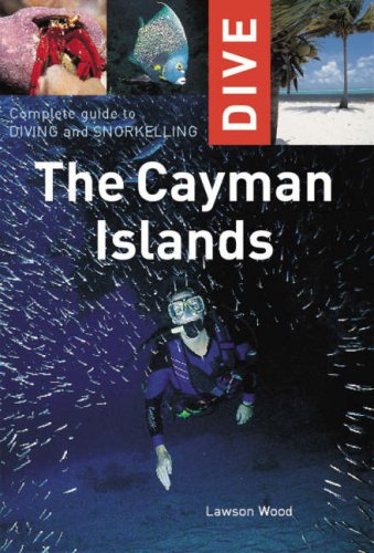 9781845378974: Complete Guide to Diving and Snorkelling the Cayman Islands (Dive)